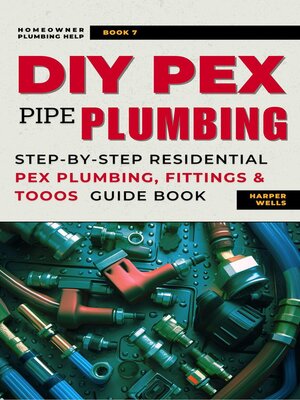 cover image of DIY Pex Pipe Plumbing